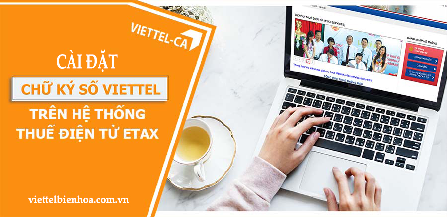 c&agrave;i đặt Chữ k&yacute; số Viettel v&agrave; k&yacute; số tr&ecirc;n Thuế điện tử