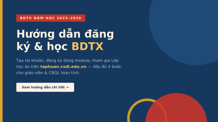 Hướng dẫn tạo tài khoản, đăng ký môn học và tham gia học BDTX năm học 2025-2026